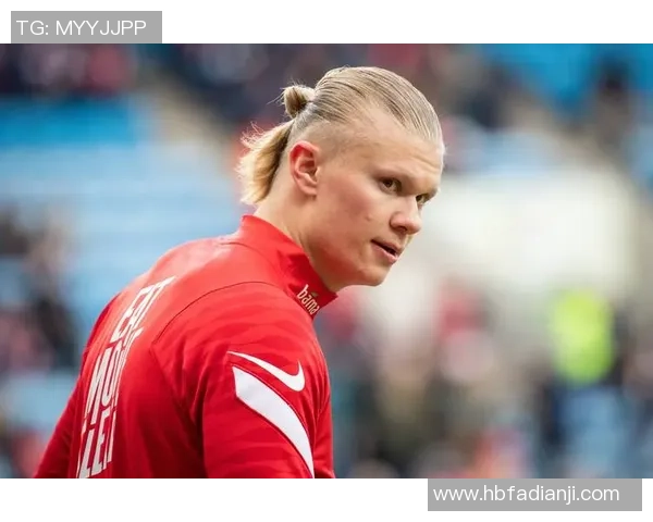 波兰足球明星哈兰德的崛起与未来展望解析